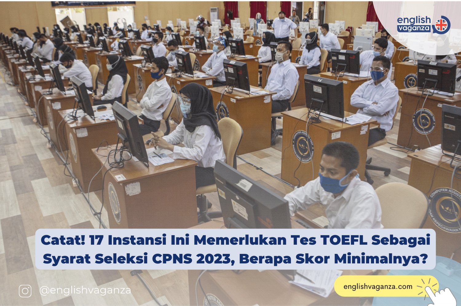 Catat! 17 Instansi Ini Memerlukan Tes TOEFL Sebagai Syarat Seleksi CPNS 2023, Berapa Skor Minimalnya?