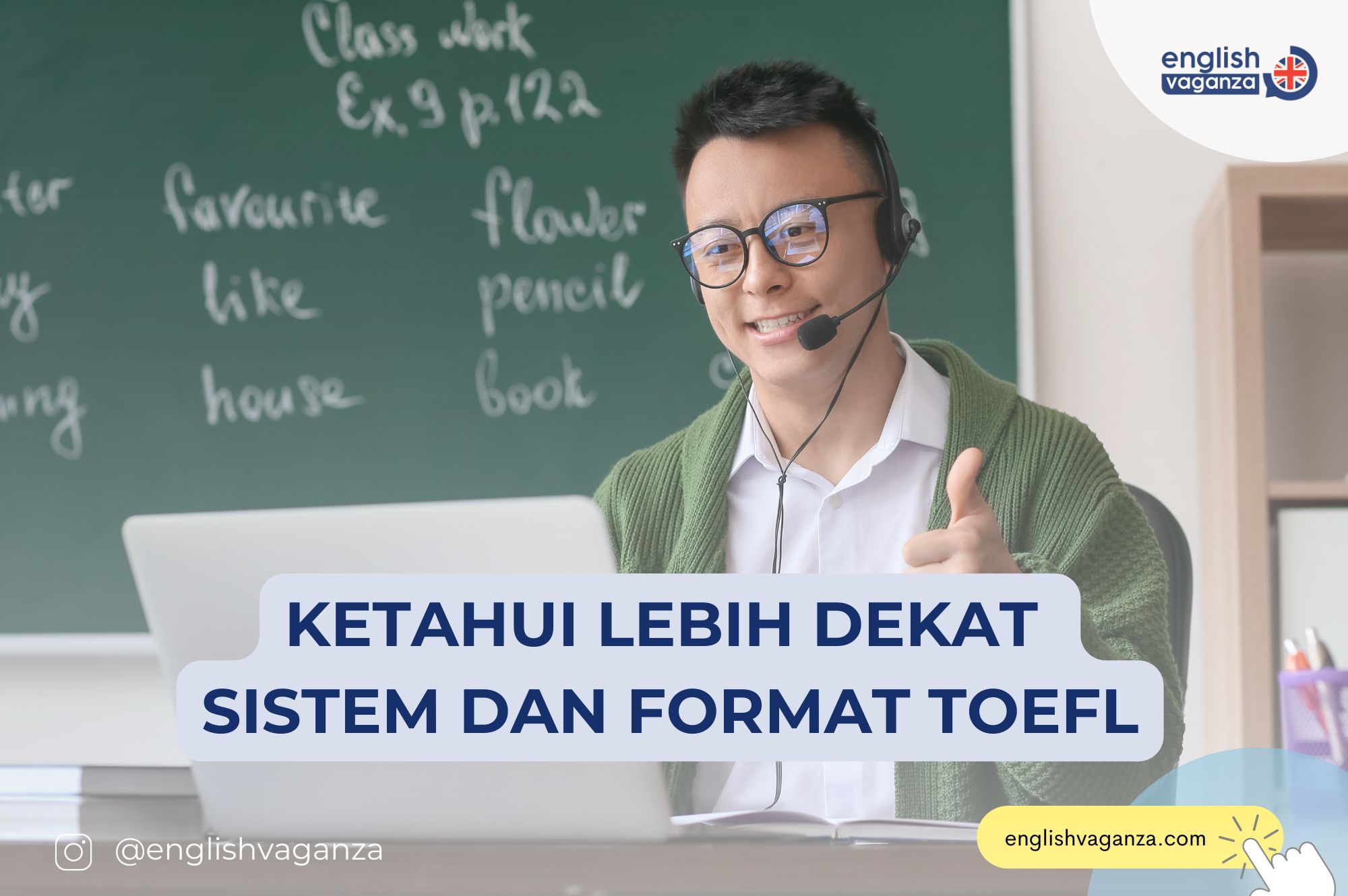 Yakin Sudah Paham? Yuk Kenali Lagi Sistem dan Format Tes TOEFL!
