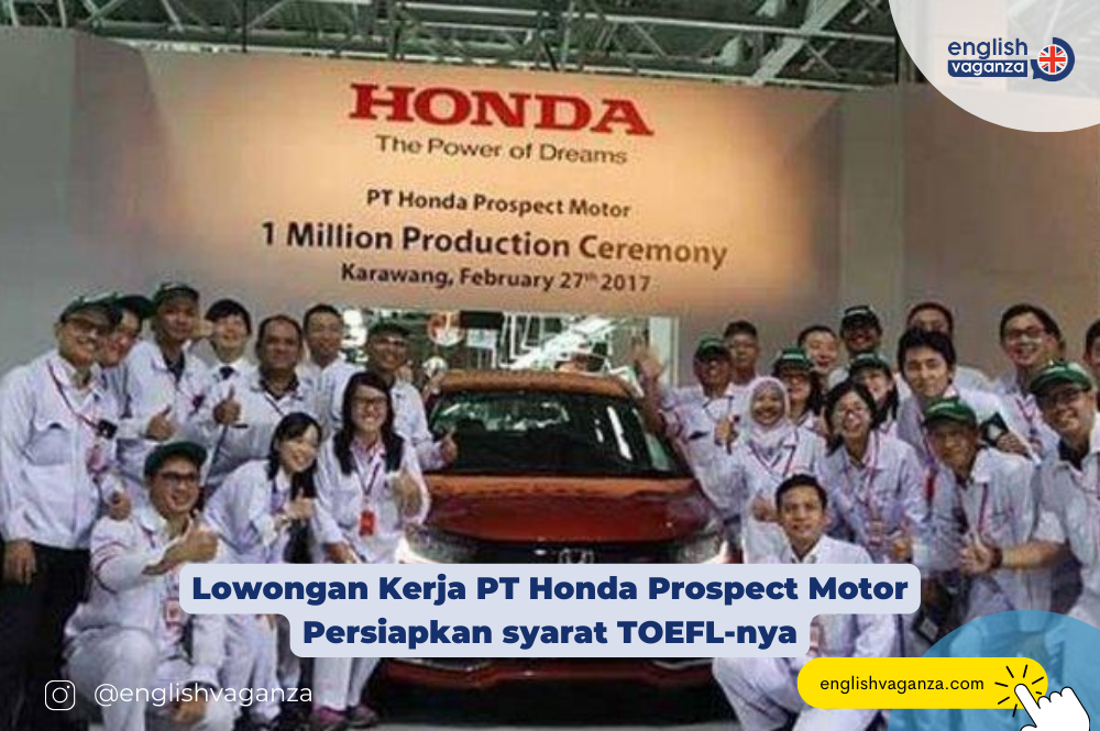 Lowongan Terbaru PT Honda Prospect Motor Persiapkan syarat TOEFL-nya