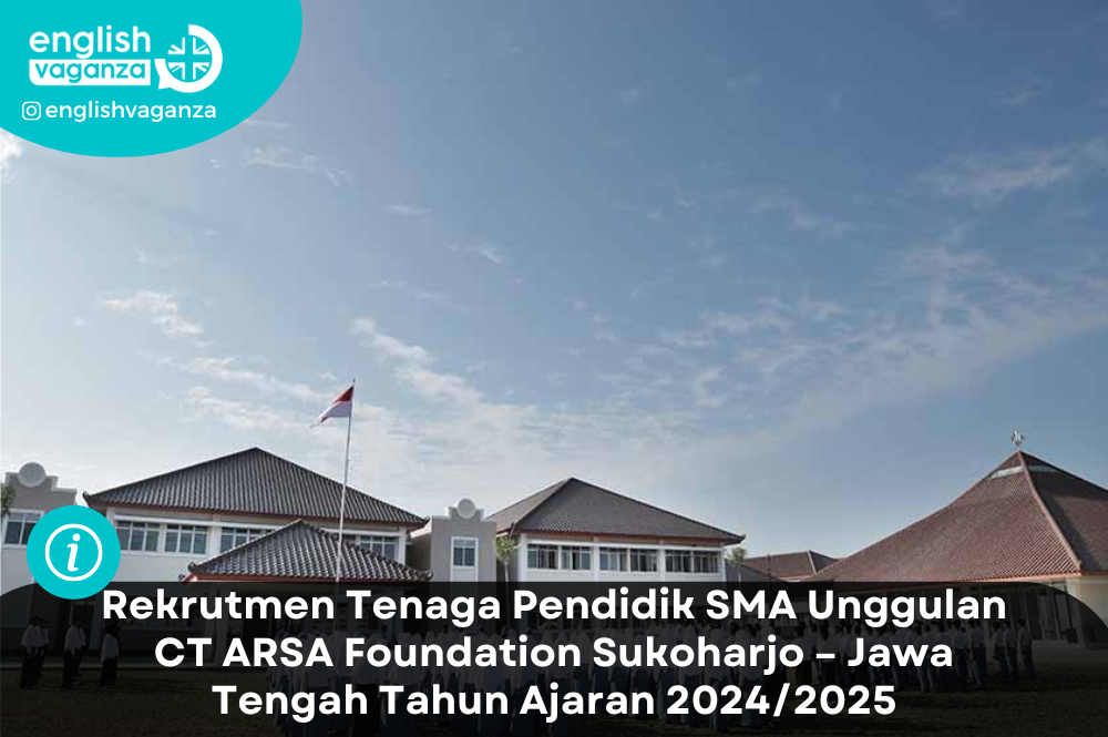 Lowongan Tenaga Pendidik SMA Unggulan CT ARSA Foundation Sukoharjo – Jawa Tengah Tahun Ajaran 2024/2025